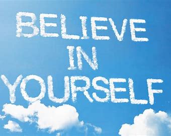 believe in yourself